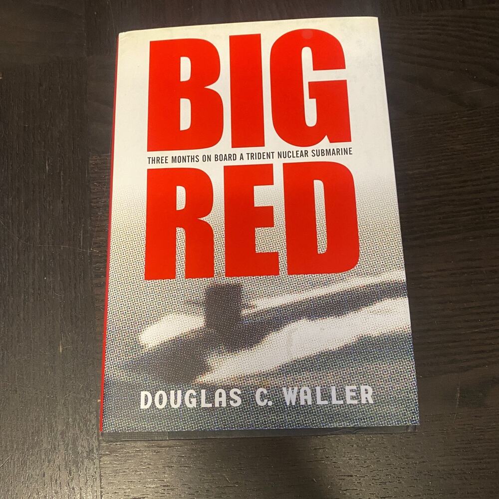 Big Red : Three Months on Board a Trident Nuclear Submarine by Douglas C. Waller